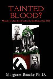 Tainted Blood? : Memoirs of a Part-Jewish Girl in the Third Reich 1933-1945