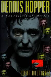 Dennis Hopper: A Madness to His Method by Elena Rodriguez - 1988-11