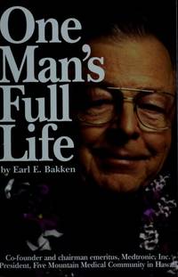 One Man&#039;s Full Life de Earl E. Bakken - 1999-01-01