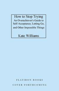 How to Stop Trying