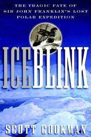 Ice blink the Tragic Fate of Sir John Franklin's Lost Polar Expedition