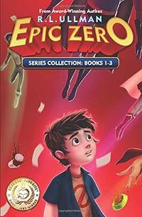 Epic Zero Series: Books 1-3: Epic Zero Collection by Ullman, R.L - 2016-11-28