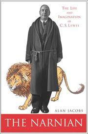 THE NARNIAN: The Life and Imagination of C. S. Lewis
