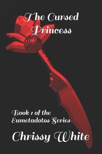 The Cursed Princess: Book 1 of the Eumetadotos Series (Volume 1)