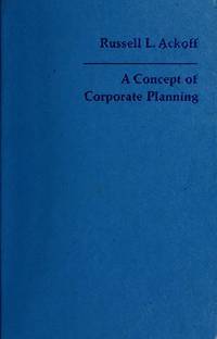 A Concept of Corporate Planning by Russell L. Ackoff - 1970-03-11