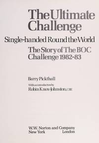 The Ultimate Challenge: Single-Handed Round the World; The Story of the Boc Challenge 1982-83/08959