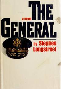 The General by Longstreet, Stephen - 1974