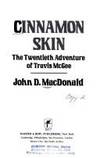 Cinnamon Skin (The Travis McGee Series) by MacDonald, John D - 1982