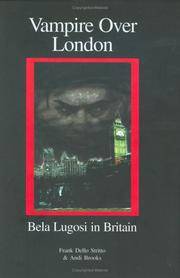 Vampire over London:   Bela Lugosi in Britain (SIGNED)