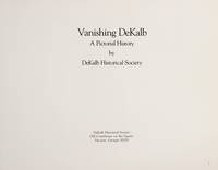 Vanishing DeKalb: A pictorial history de Dekalb Historical Society - 1985