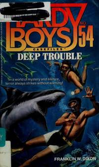 DEEP TROUBLE (HARDY BOYS CASE FILE 54) (Hardy Boy