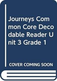 Decodable Reader Unit 3 Grade 1: Decodable Reader Unit 3 Grade 1 (Journeys)