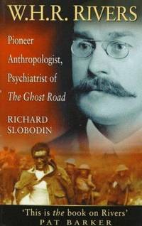 image of W. H. R. Rivers: Pioneer Anthropologist, Psychiatrist of the Ghost Road