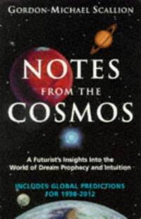 image of Notes from the Cosmos: A Futurist's Insights Into the World of Dream Prophecy and Intuition