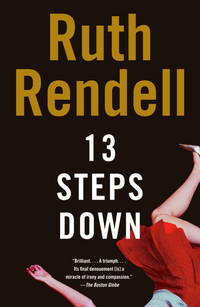 13 Steps Down: A Psychological Thriller by Ruth Rendell - 2006