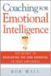 Coaching for Emotional Intelligence: The Secret to Developing the Star Potential in Your Employees