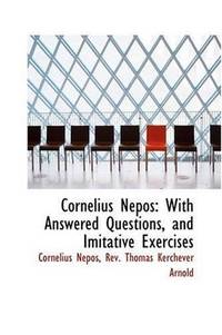 image of Cornelius Nepos: With Answered Questions, and Imitative Exercises