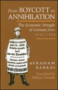 From Boycott to Annihiliation; the Economic Struggle of German Jews, 1933-1943