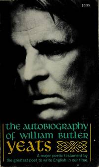 The AUTOBIOGRAPHY OF WILLIAM BUTLER YEATS de William Butler Yeats - 1965-09-01