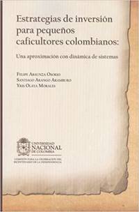 Estrategias de inversión para pequeños caficultores colombianos: Una...