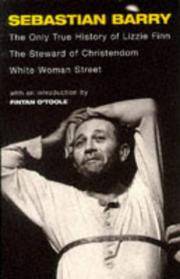 cover of The Only True History of Lizzie Finn/the Steward of Christendom/White Woman Street: Three Plays (Methuen Modern Plays)