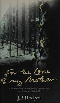 For the Love of My Mother: A Memoir by J.P Rodgers - Paperback - Signed - 2005 - from Booksmart (SKU: biblio155)