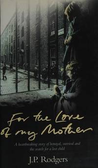 For the Love of My Mother: A Memoir by J.P. Rodgers