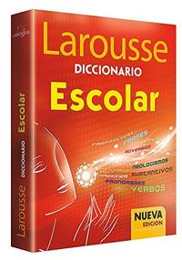 Larousse Diccionario Escolar (Spanish Edition)