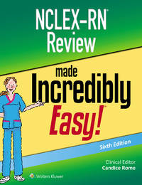 NCLEX-RN Review Made Incredibly Easy Incredibly Easy Series