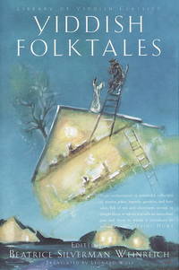 Yiddish Folktales (The Pantheon Fairy Tale and Folklore Library) by Weinreich, Beatrice - 1997