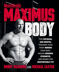Men's Health Maximus Body: The Physical And Mental Training Plan That Shreds Your Body,...