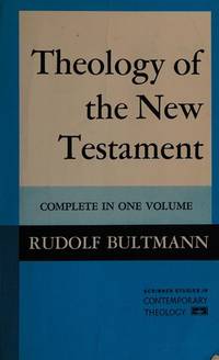 Theology of the New Testament (Complete in One Volume) [Scribner Studies in Contemporary Theology]