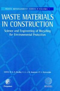 Waste Materials in Construction : Proceedings of the International Conference on the Science and...