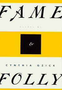 Fame & Folly: Essays by Cynthia Ozick