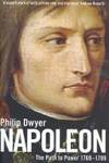 NAPOLEON: THE PATH TO POWER 1769 - 1799 V. 1 by Dwyrer, Philip