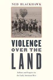 Violence Over the Land: Indians and Empires in the Early American West