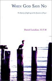 When God Says No: The Mystery of Suffering and the Dynamics of Prayer