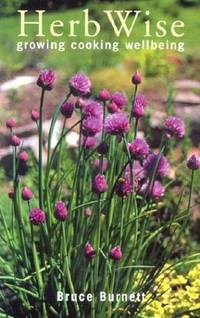 Herb Wise: Growing, Cooking, Wellbeing