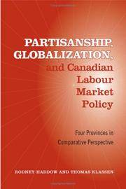 Partisanship, globalization, and Canadian labour market policy; four provinces in comparative...