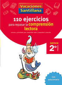 VACACIONES SANTILLANA 2 PRIMARIA 110 EJERCICIOS PARA MEJORAR LA COMPRENSION LECTORA (Spanish...