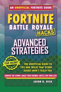 Hacks for Fortniters: Building Strategies: An Unofficial Guide to Tips and Tricks That Other Guides Won't Teach You