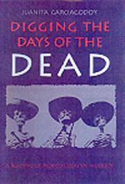 Digging the Days of the Dead: a reading of Mexicos días de muertos
