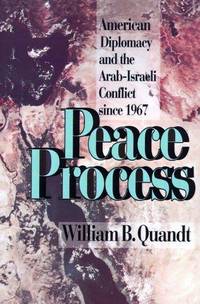 Peace Process: American Diplomacy and Arab-IsrÃÂ¦li Conflict Since 1967 by Quandt, William B - 1993-06-30