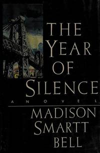 The Year of Silence by Madison Smartt Bell - September 1987