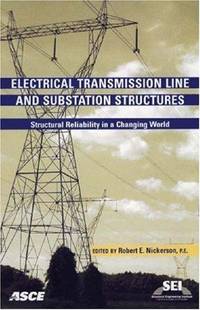 Electrical Transmission Line and Substation Structures: Structural Reliability in a Changing World