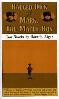 Ragged Dick,: And Mark, the Match Boy