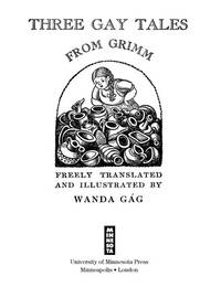 Three Gay Tales from Grimm (Wicazo SA Review) by Wanda Gag - Hardcover - 2008-10-16 - from Ergodebooks (SKU: DADAX0816656908)