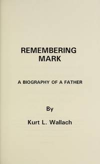 Remembering Mark": A Biography of a Father