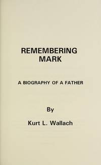 Remembering Mark": A Biography of a Father