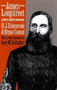 James Longstreet: Lee's War Horse
